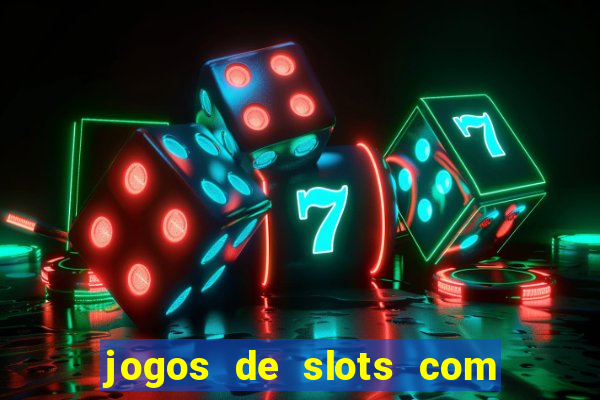 jogos de slots com bonus de cadastro