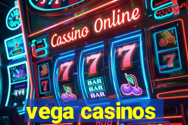 vega casinos