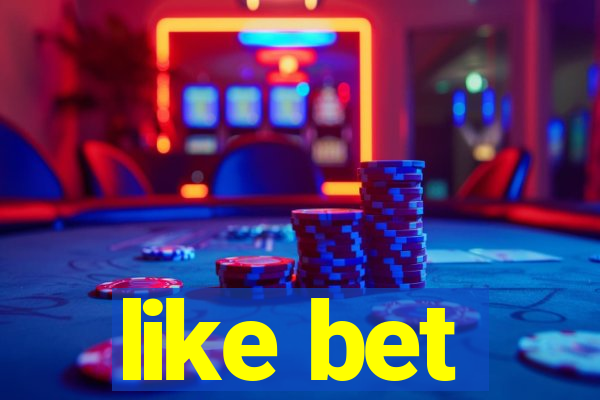 like bet