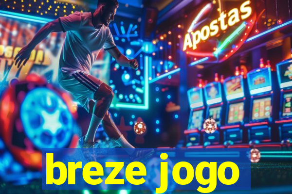 breze jogo