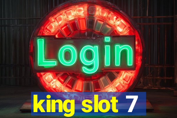 king slot 7