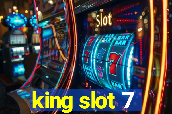 king slot 7