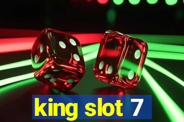 king slot 7