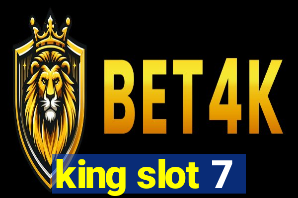 king slot 7