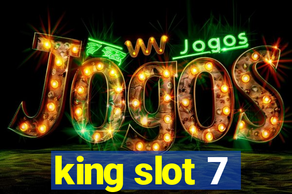 king slot 7