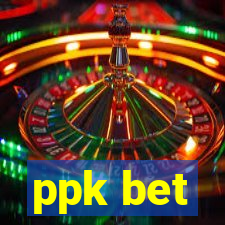 ppk bet