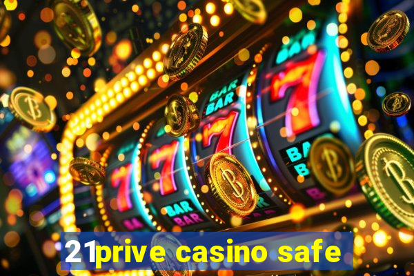 21prive casino safe