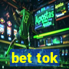 bet tok