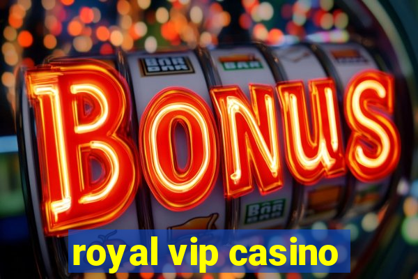 royal vip casino