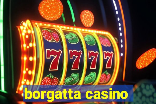 borgatta casino