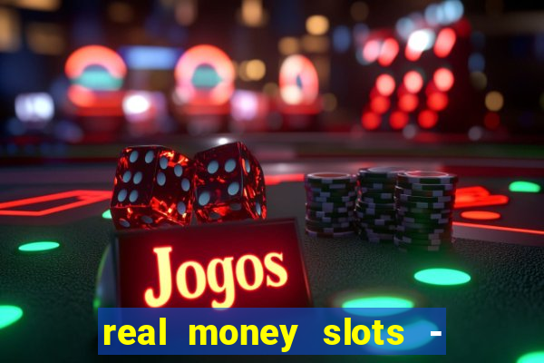 real money slots - big win casino