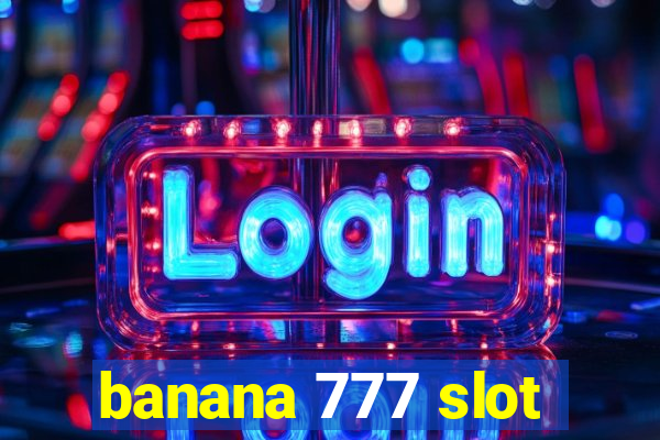 banana 777 slot