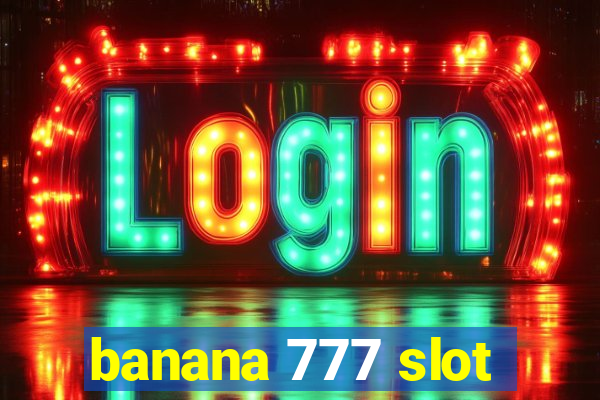 banana 777 slot