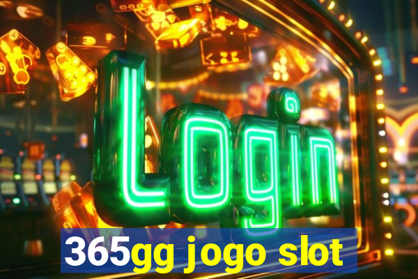 365gg jogo slot