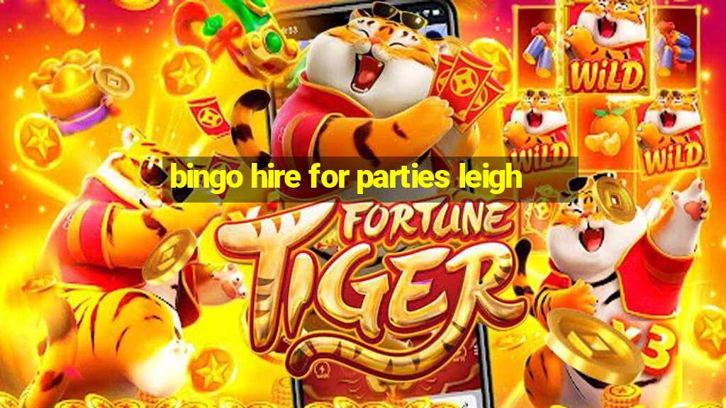 bingo hire for parties leigh