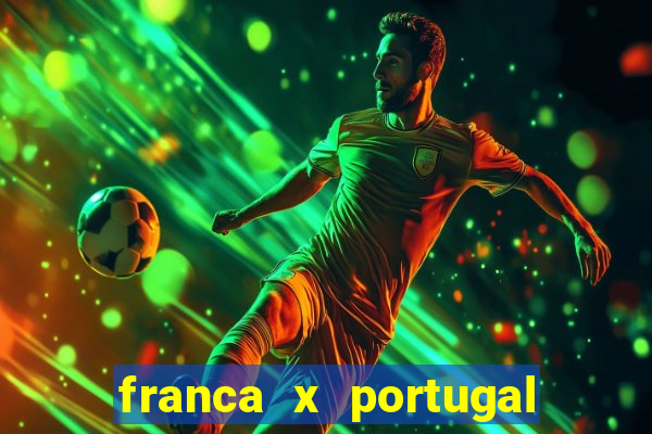 franca x portugal onde assistir