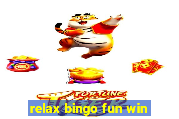 relax bingo fun win