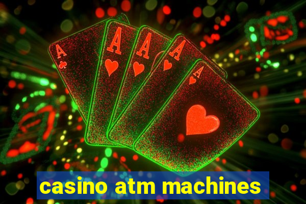 casino atm machines