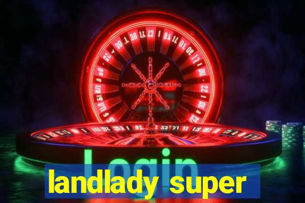 landlady super