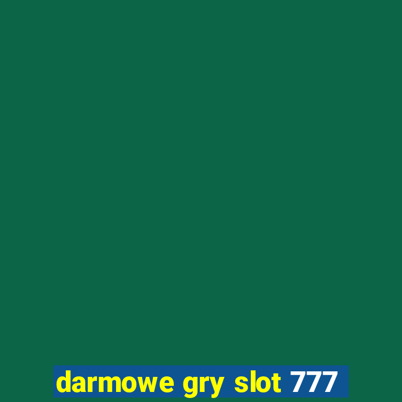 darmowe gry slot 777