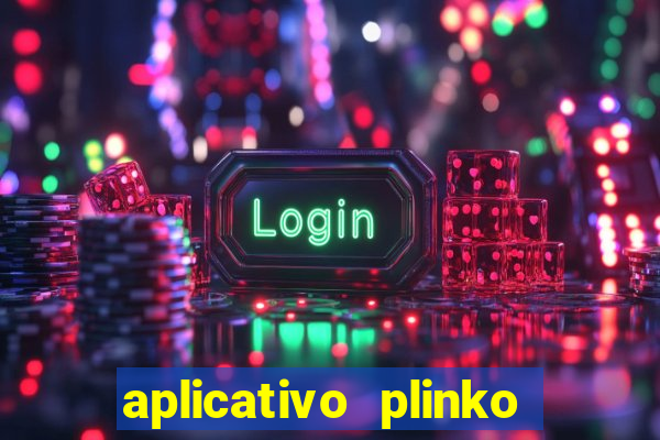 aplicativo plinko paga mesmo