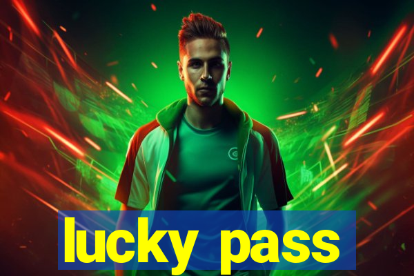 lucky pass