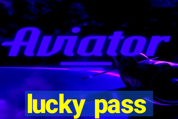 lucky pass