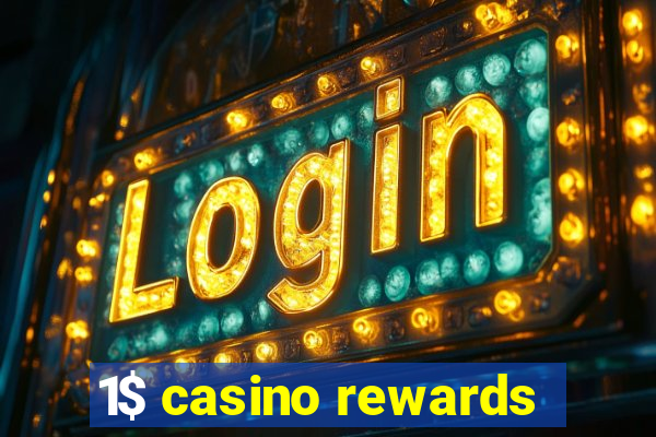 1$ casino rewards