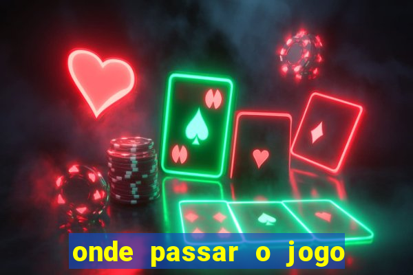 onde passar o jogo do brasil