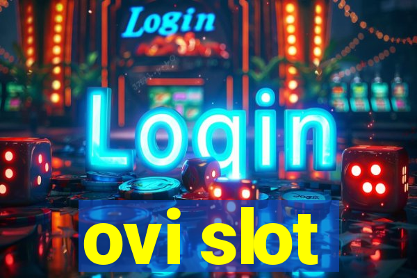 ovi slot