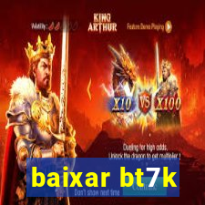 baixar bt7k