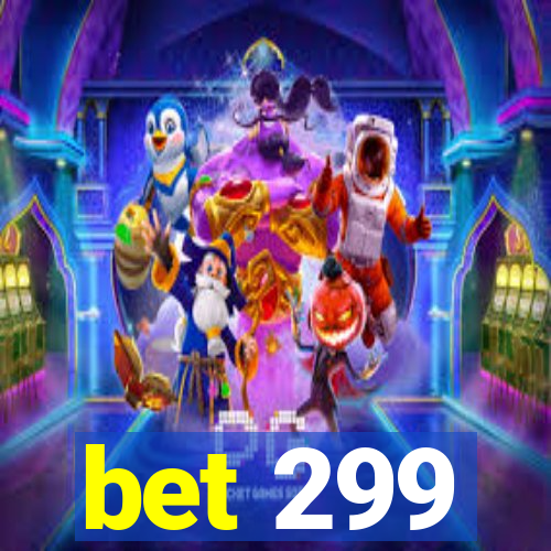 bet 299