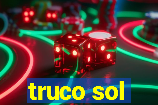 truco sol