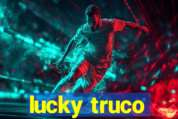 lucky truco