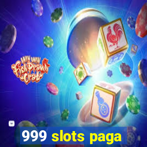 999 slots paga