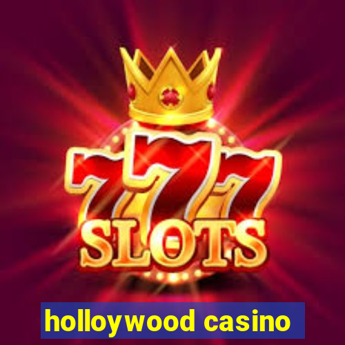 holloywood casino