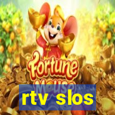 rtv slos