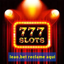 leao.bet reclame aqui