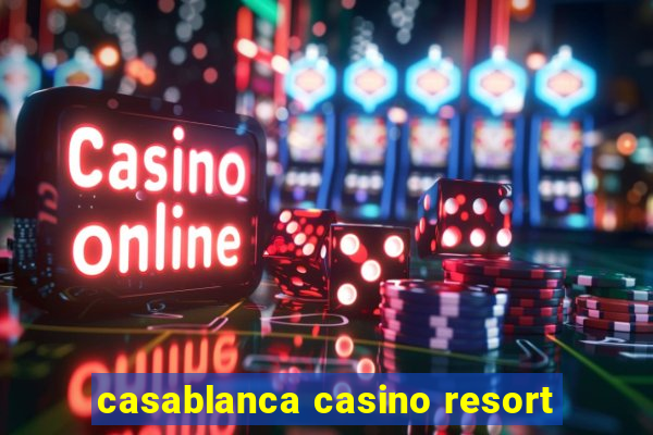 casablanca casino resort