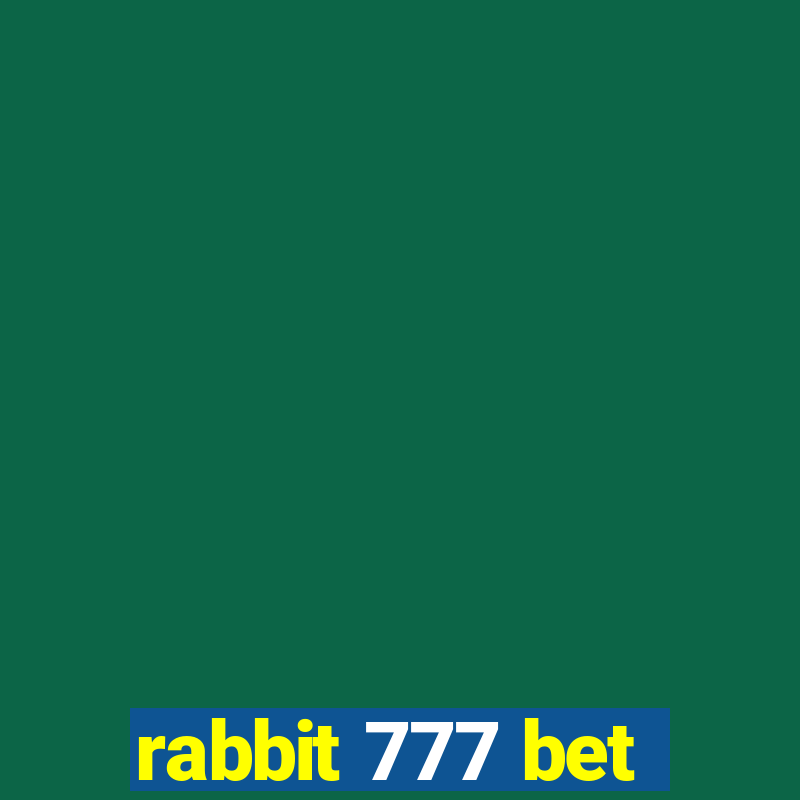 rabbit 777 bet