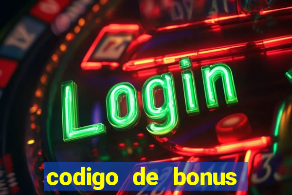 codigo de bonus jogo do tigre