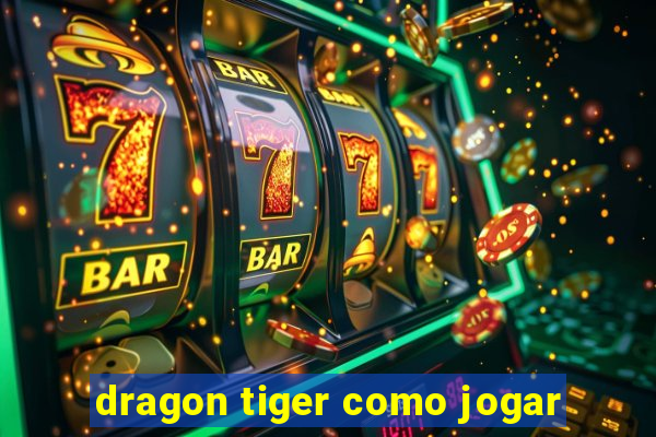 dragon tiger como jogar