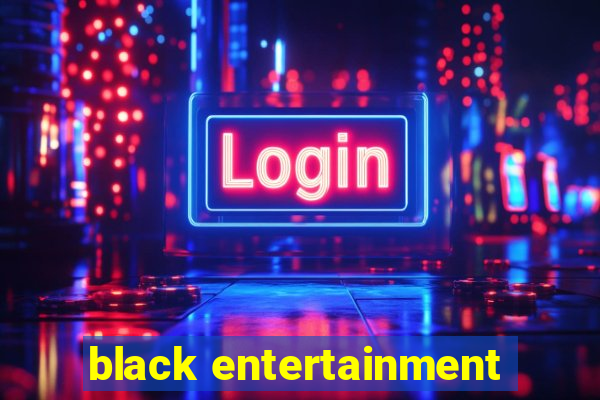 black entertainment