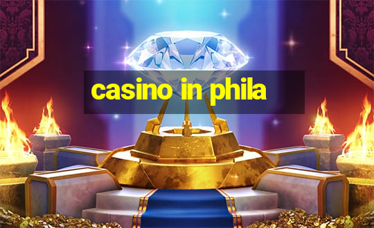 casino in phila