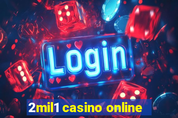 2mil1 casino online