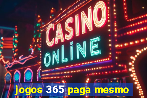 jogos 365 paga mesmo