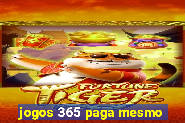 jogos 365 paga mesmo