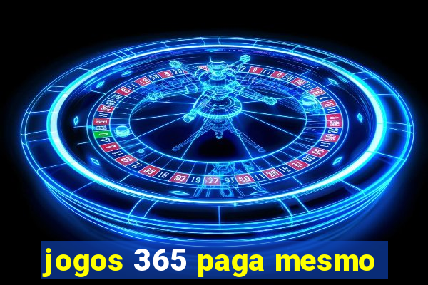 jogos 365 paga mesmo