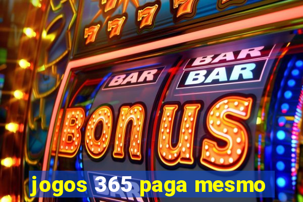 jogos 365 paga mesmo