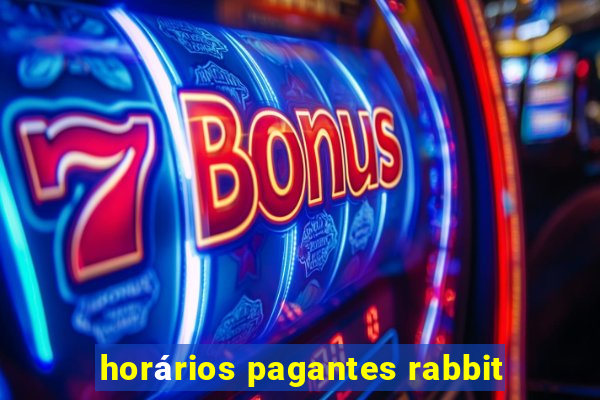 horários pagantes rabbit